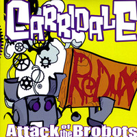Carridale - Attack of the BRO-Bots: Redux