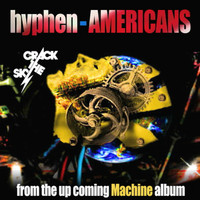 Crack the Sky - Hyphen-Americans
