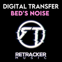 Digital Transfer - Bed's Noise