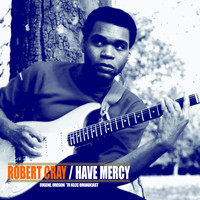 Robert Cray - Have Mercy! (Eugene, Oregon Live &apos;78)