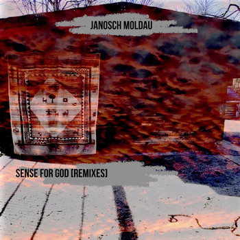 Janosch Moldau - Sense for God (Remixes)