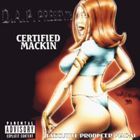 D.A.P. Presents - Certified Mackin