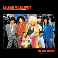 Hanoi Rocks - Million Miles Away (Explicit)
