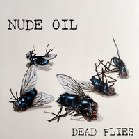 Nude Oil - Dead Flies