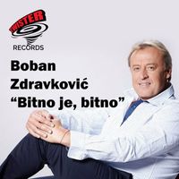 Boban Zdravkovic - Bitno je bitno