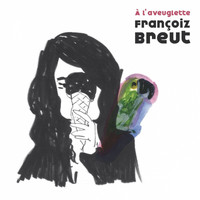 Francoiz Breut - À laveuglette