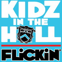 Kidz In The Hall - Flickin' (Explicit)