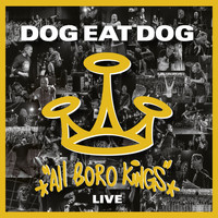 Dog Eat Dog - All Boro Kings (Live) (Explicit)