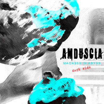 Amduscia - Madness in Abyss (Dark Side)
