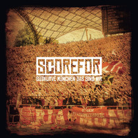 Scorefor - Südkurve München das sind wir
