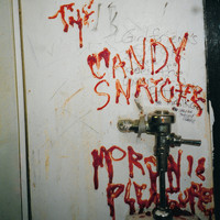The Candy Snatchers - Moronic Pleasures (Explicit)