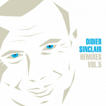 Didier Sinclair - Remixes, Vol.5