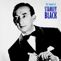 Stanley Black - The Legend of Stanley Black (Remastered)