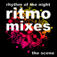 The Scene - Rhythm of the Night (Ritmo Mixes)