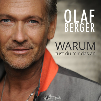Olaf Berger - Warum tust du mir das an
