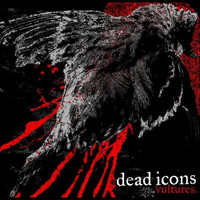 Dead Icons - Vultures (Explicit)