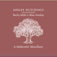 Ashley Hutchings - A Midwinter Miscellany