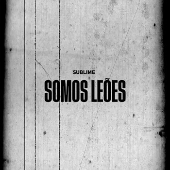 Sublime - Somos Leões