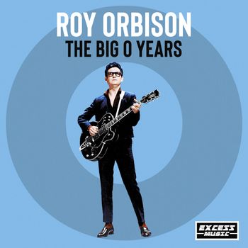 Roy Orbison - Big O The Early Years