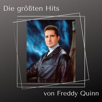 Freddy Quinn - Die gr????ten Hits von Freddy Quinn
