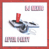DJ Nexus - After Party