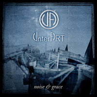 UnterArt - Noise and Grace