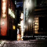 Elegant Machinery - Feel the Silence