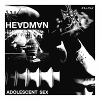 Headman - Adolescent Sex
