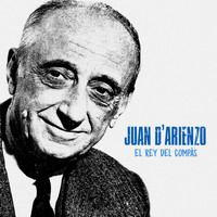 Juan D'Arienzo - El Rey del Compás (Remastered)