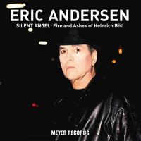 Eric Andersen - Silent Angel: Fire and Ashes of Heinrich Böll