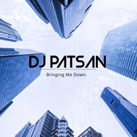 Dj Patsan - Bringing Me Down (Radio Edit)