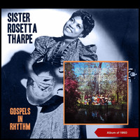 Sister Rosetta Tharpe - Gospels in Rhythm (Album of 1960)