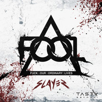 F.O.O.L - Slayer