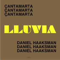 Çantamarta & Daniel Haaksman - Lluvia (Man120)