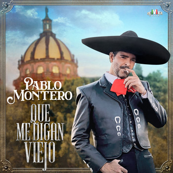 Pablo Montero - Que Me Digan Viejo