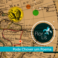Flor-de-Lis - Pode Chover um Poema