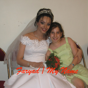 Ghazal - Faryad / My Name