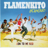 Flamenkito Atuberao - Con To Me Keo