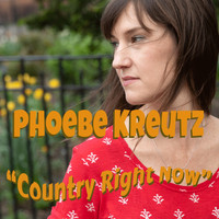 Phoebe Kreutz - Country Right Now