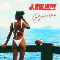 J. Holiday - Baecation