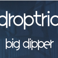 Drop Trio - Big Dipper