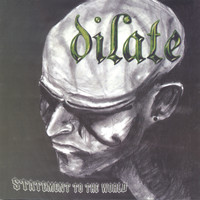 Dilate - Statement to the World