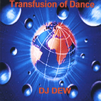 DJ Dew - Transfusion of Dance