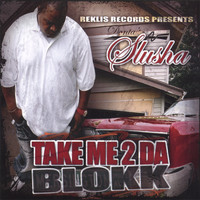 Donta Slusha - Take Me 2 Da Blokk