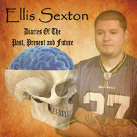 Ellis Sexton - Diaries of the Past, Present and Future