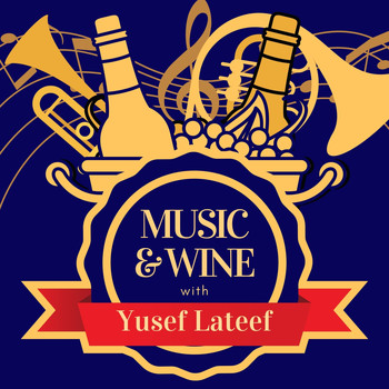 Yusef Lateef - Music & Wine with Yusef Lateef