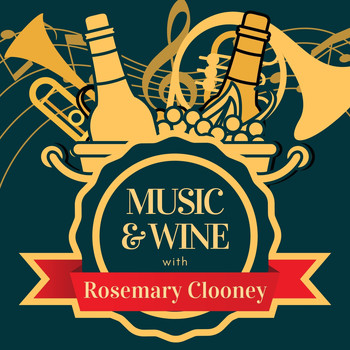 Rosemary Clooney - Music & Wine with Rosemary Clooney