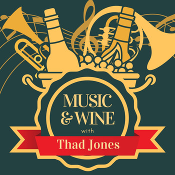 Thad Jones - Music & Wine with Thad Jones