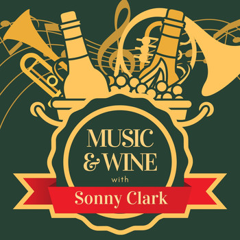 Sonny Clark - Music & Wine with Sonny Clark
