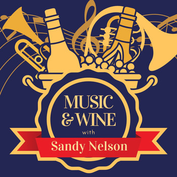 Sandy Nelson - Music & Wine with Sandy Nelson